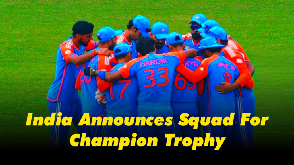 india announces squad for champion trophy 2025