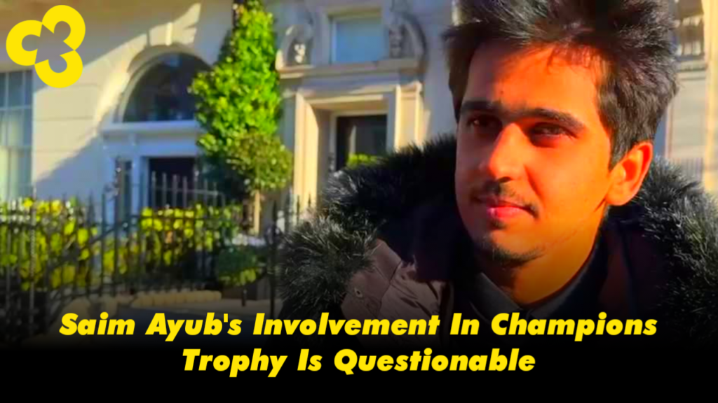 saim ayub's involvement in champions trophy