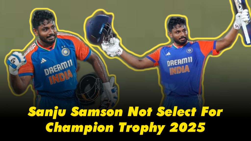 sanju samson not select in squad for champions trophy