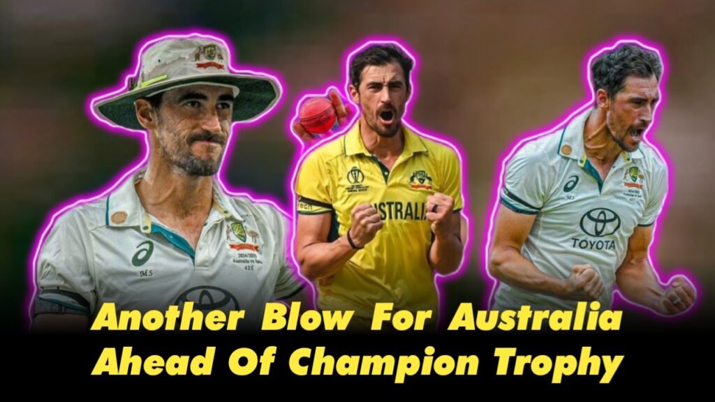 Another Blow for Australia Ahead of Champions Trophy